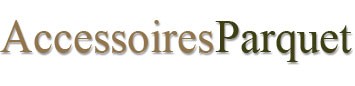 Accessoires-Parquet.fr